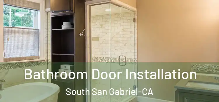  Bathroom Door Installation South San Gabriel-CA
