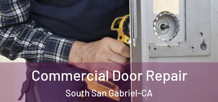  Commercial Door Repair South San Gabriel-CA