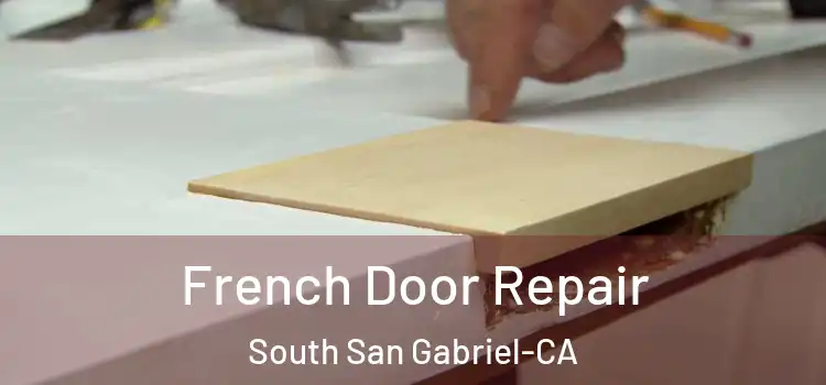  French Door Repair South San Gabriel-CA