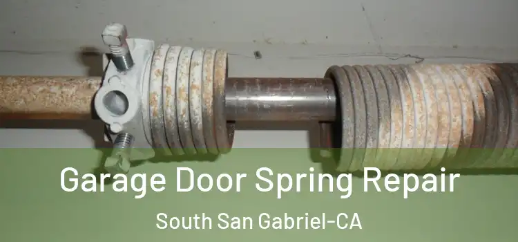  Garage Door Spring Repair South San Gabriel-CA