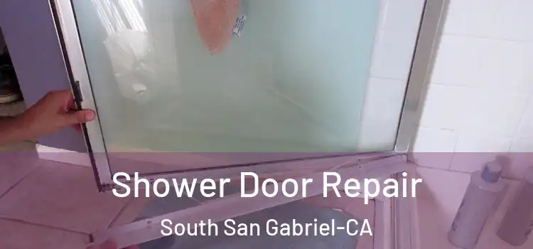  Shower Door Repair South San Gabriel-CA